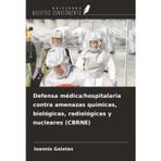 Defensa médica/hospitalaria contra amenazas químicas, biológicas, radiológicas y nucleares (CBRNE)