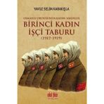 Defne Store Birinci Kadın Işçi Taburu (1917-1919) - Belirtilmemiş