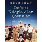 Defteri Kiloyla Alan Çocuklar - Oğuz İnan