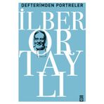 DEFTERIMDEN PORTRELER TARIHTEN VE GÜNÜMÜZDEN - İLBER ORTAYLI