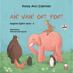 Değerler Eğitimi Serisi 5 - Ah! Vah! Of! Pof! - Koray Avcı Çakman