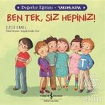 Değerler Eğitimi - Yardımlaşma - Ben Tek, Siz Hepiniz! - Ezgi Emel