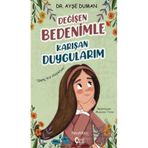 Değişen Bedenimle Karışan Duygularım
