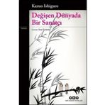 Değişen Dünyada Bir Sanatçı - Kazuo İşiguro