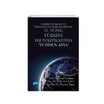 Değişen Küresel ve Bölgesel Dinamikler Işığında 21. Yüzyıl Türkiye Dış Politikasında Nobel Akademik Yayıncılık