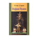 DEĞİŞEN TIYATRO - CEVAT ÇAPAN