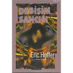 DEĞİŞİM SANCISI - ERIC HOFFER