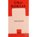 DEĞİŞİM - ÜLKER KÖKSAL