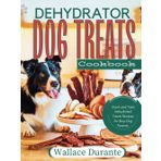 Dehydrator Dog Treat Cookbook: Easy and Tasty Dehydrated treats for Busy Dog Parents. (Busy Dog parents Kitchen)