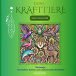 Deine Krafttiere Südamerika Band 2: Zentangle - Ein kreatives Ausmal- und Lesebuch voller Weisheiten