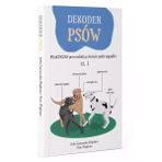 Dekoder psów Praktyczny przewodnik po świecie psich sygnałów