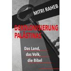 Dekolonisierung Palästinas: Das Land, das Volk, die Bibel