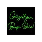 dekoraven Başa Bela Yazılı Neon Led Tabela Dekoratif Aydınlatma 50X32Cm Yeşil, güzelliğim