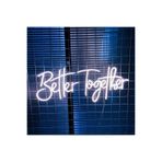 Dekoraven Better Together-Organizasyon Neon Tabela Neon Yazı Dekoratif Aydınlatma, better70beyaz1