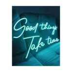 Dekoraven Good Things Take Time Neon Yazı Led Tabela (60X40Cm), takeravturk