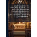 Del Nome Di Santa Maria And Praesepe Che La Basilica Liberiana Porta E Delle Reliquie Della Natività Ed Infanzia Del Salvatore Che Conserva...
