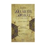 DELAİLÜ'L HAYRAT VE TERCÜMESİ SALAVAT-I ŞERİFELER - EBU ABDULLAH MUHAMMED B. SÜLEYMAN EL-CEZÜLİ
