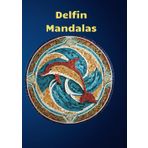 Delfin Mandala, 51 Bilder mit Delfinmotiven zum ausmalen.