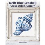 Delft Blue Seashell Cross-Stitch Pattern: A Large Print Cross-Stitch Pattern in Classic Delft Style (Delft Blue Seashell Cross-Stitch Collection)