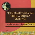 Deli Raşit Usta’dan Türk ve Dünya Mutfağı - Tatlılar - Krepler - Sufleler - Raşit Doğruer