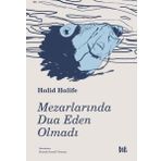 DeliDolu Mezarlarında Dua Eden Olmadı