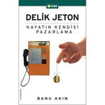 DELIK JETON HAYATIN KENDISI PAZARLAMA - BANU AKIN