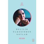 Delilik Ülkesinden Notlar Ketebe Yayınları