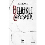 Delilikle Öpüşmek - Kudret Ayşe Yılmaz
