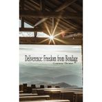 Deliverance: Freedom from Bondage