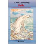 Delle: Die fantastische Reise eines Delfins, G. von Löwenburg, Travemünde, Urlaub, Delfin, Delle, Lotsenboot, Walfang, Walschutz, Ostsee, baltisches Meer, Fisch, Boot, Fähre, Tierli