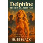 Delphine: The Heat of a Rebel Year