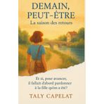Demain, peut-être - Tome 2: La saison des retours: Et si, pour avancer, il fallait d'abord pardonner à la fille qu'on a été ?