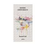 Demek Gidiyorsun İsmail Gül