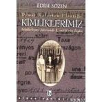 DEMIR KAFES'TEN PLASTIĞE KIMLIKLERIMIZ - EDIBE SÖZEN