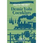 Demir Yolu Çocukları - Kısaltılmış Metin - Edith Nesbit