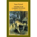 DEMIRCILER ÇARŞISI CINAYETI AKÇASAZIN AĞALARI 1 - YAŞAR KEMAL