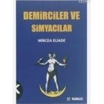 DEMIRCILER VE SIMYACILAR - MIRCAE ELIADE