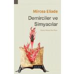 Demirciler ve Simyacılar - Mircea Eliade
