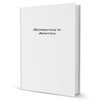 [Democracy in America: English Edition in Two Volumes] [By: Tocqueville, Alexis de] [March, 2012]