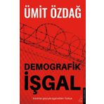 Demografik İşgal - Ümit Özdağ - Destek Yayınları