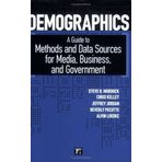 Demographics: A Guide to Methods and Data Sources for Media, Business, and Government by Murdock, Steve H., Kelley, Chris, Jordan, Jeffrey (2006) Paperback