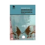 Demokrasi ile Diktatorya Arasında - Özdemir İnce