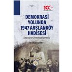 Demokrasi Yolunda 1947 Arslanköy Hadisesi - İbrahim Çenet