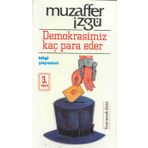 Demokrasimiz Kaç Para Eder - Muzaffer İzgu