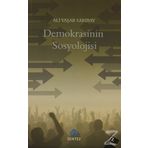 DEMOKRASININ SOSYOLOJISI - ALI YAŞAR SARIBAY