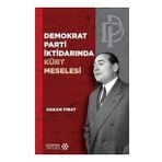 Demokrat Parti İktidarında Kürt Meselesi - Hakan Fırat