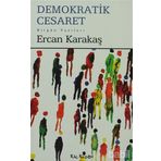 DEMOKRATIK CESARET - ERCAN KARAKAŞ
