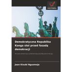 Demokratyczna Republika Konga stoi przed fasadą demokracji
