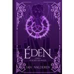 ÉDEN - LIVRE III: LE SECRET DES ANGES (ÉDEN : LES PORTES D'OMBREMONDE, Band 3)