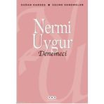 DENEMECI - NERMI UYGUR